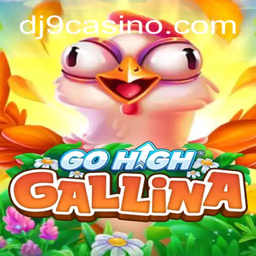 Discover the Exciting World of GoHighGallina: The Ultimate Gaming Experience on DJ9 - Melhor plataforma de jogos Slots PG 777
